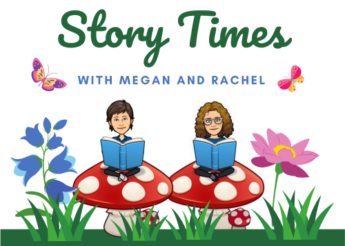 Story Times with Megan and Rachel