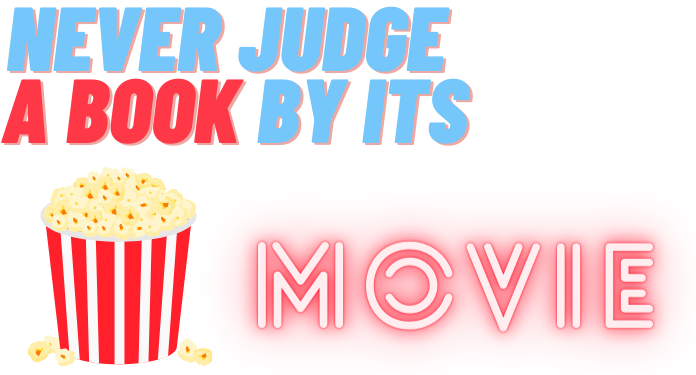 Never Judge a Book By Its Movie