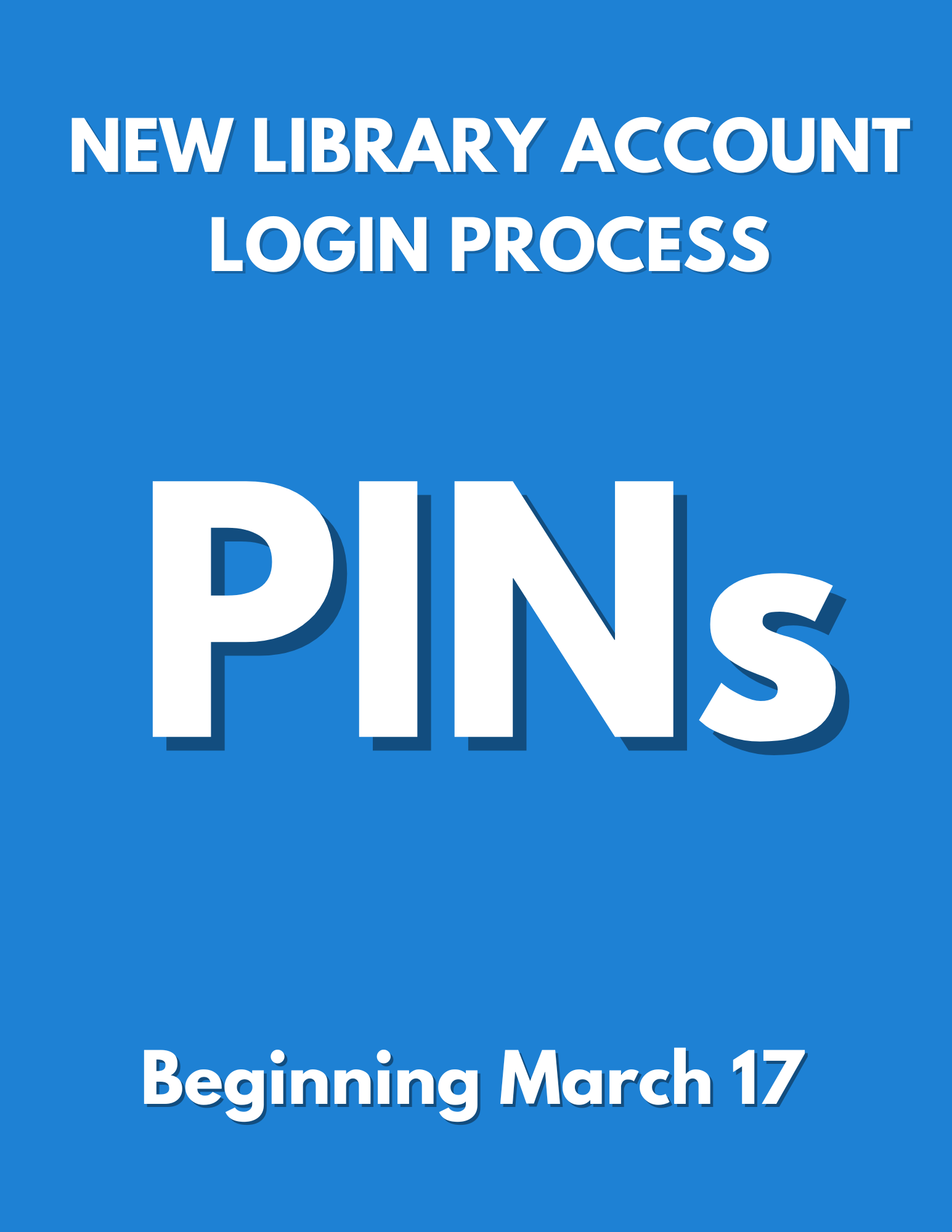 New library account login process: PINs. Coming March 17