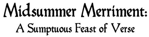 Midsummer Merriment: A Sumptuous Feast of Verse