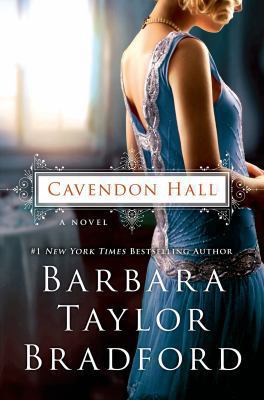 Bradford, Barbara Taylor. Cavendon Hall