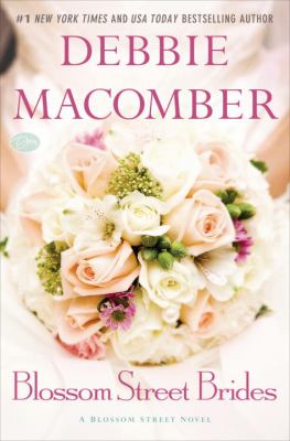 Macomber, Debbie. Blossom Street Brides: A Blossom Street Novel