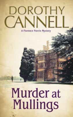 Cannell, Dorothy. Murder at Mullings: A 1930s Country House Murder Mystery