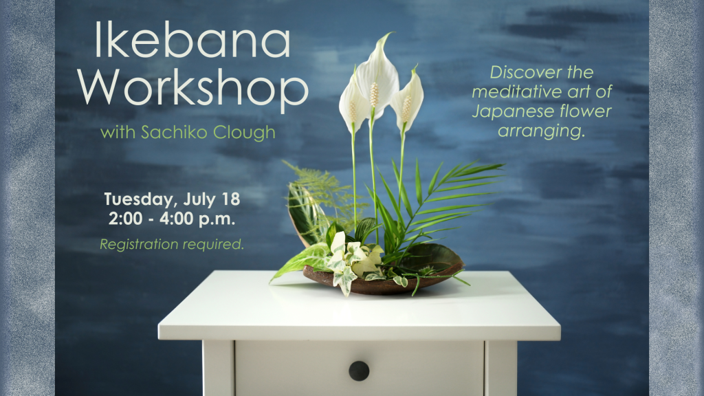 Ikebana Workshop with Sachiko Clough