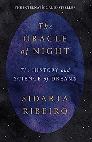The Oracle of Night, by Sidarta Ribeio