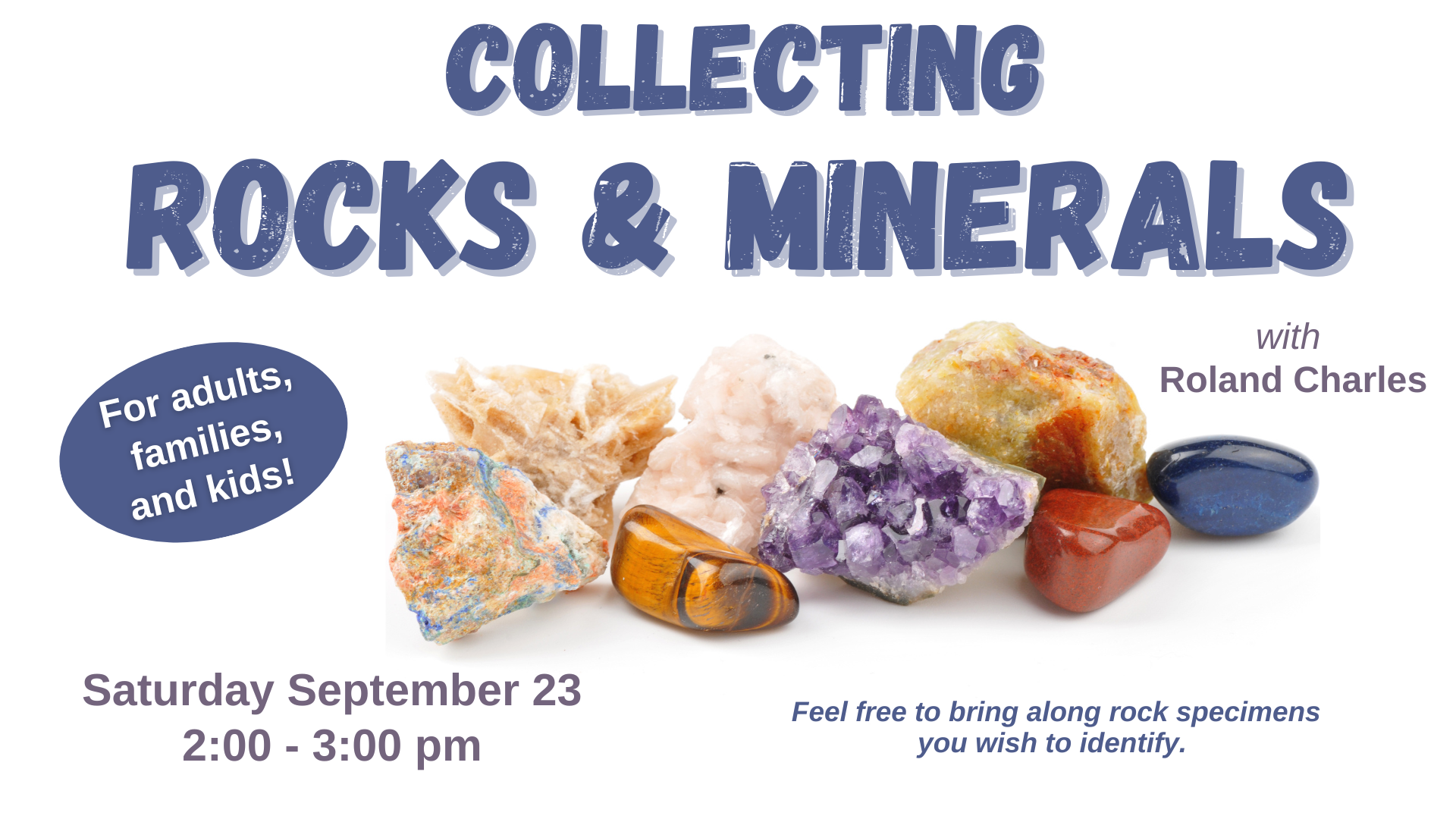 Collecting Rocks and Minerals with Roland Charles, Saturday, September 23 at 2:00 pm