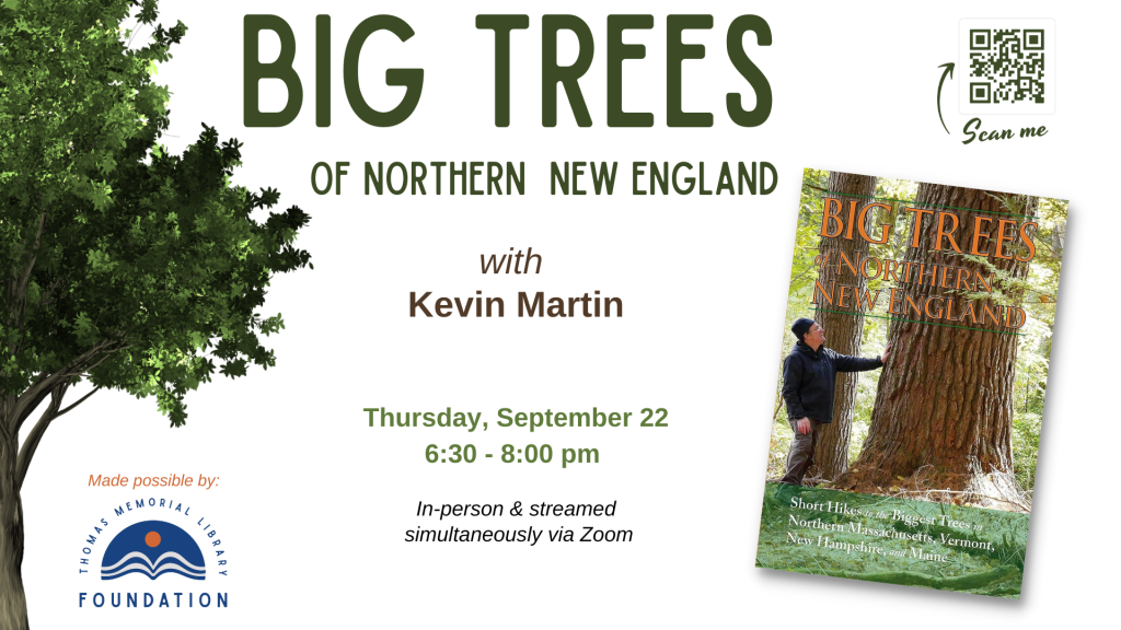Big Trees of Northern New England, with Kevin Martin, Thursday, September 22, 6:30 - 8:00 pm