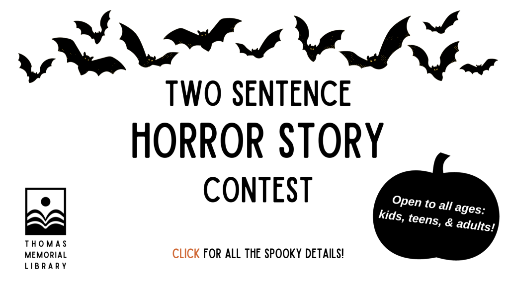 Two sentence horror story contest, text with bats and a pumpkin. Click for all the spooky details.