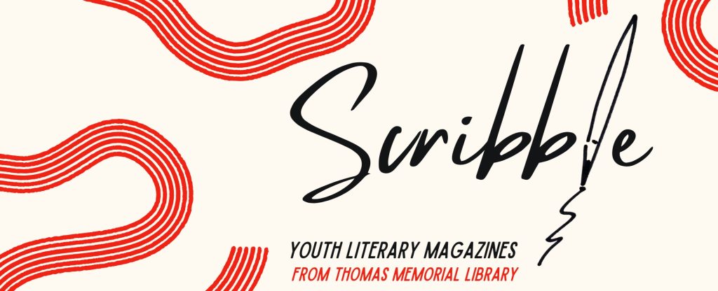 an off-white background with red scribbles, and the text Scribble: Youth Literary Magazines from Thomas Memorial Library