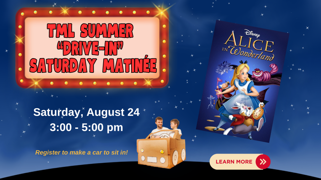 TML Summer Drive In Saturday Matinee, click for more info