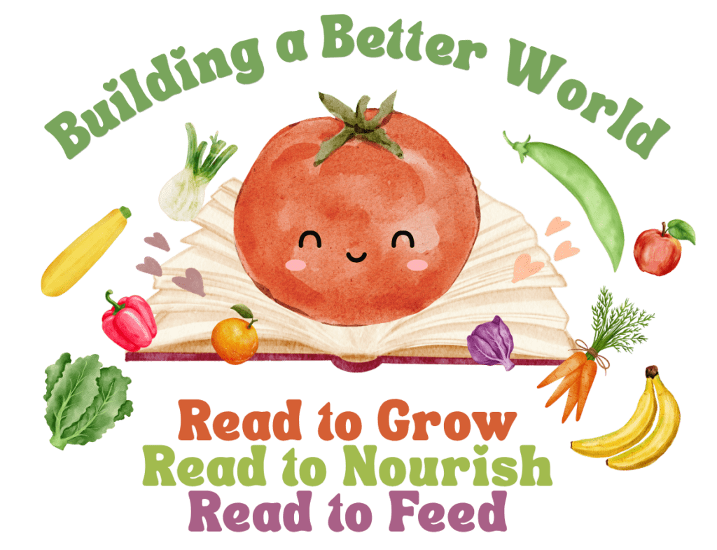 Building a Better World summer reading program logo, wit the words Read to Grow, Read to Nourish, Read to Feed